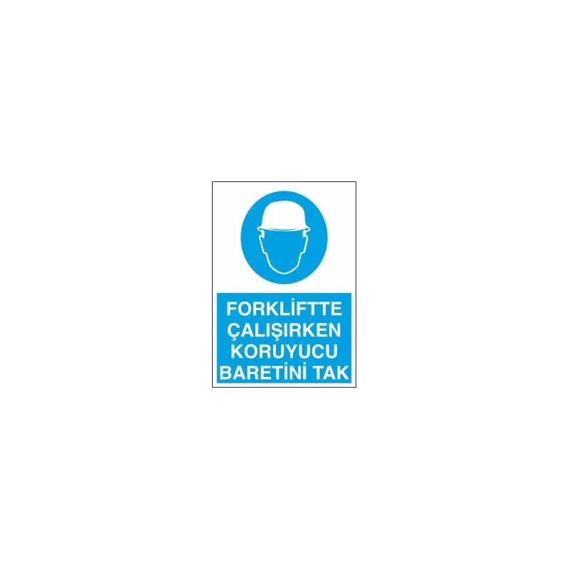 Forklifte Çalışırken Koruyucu Baretini Tak
